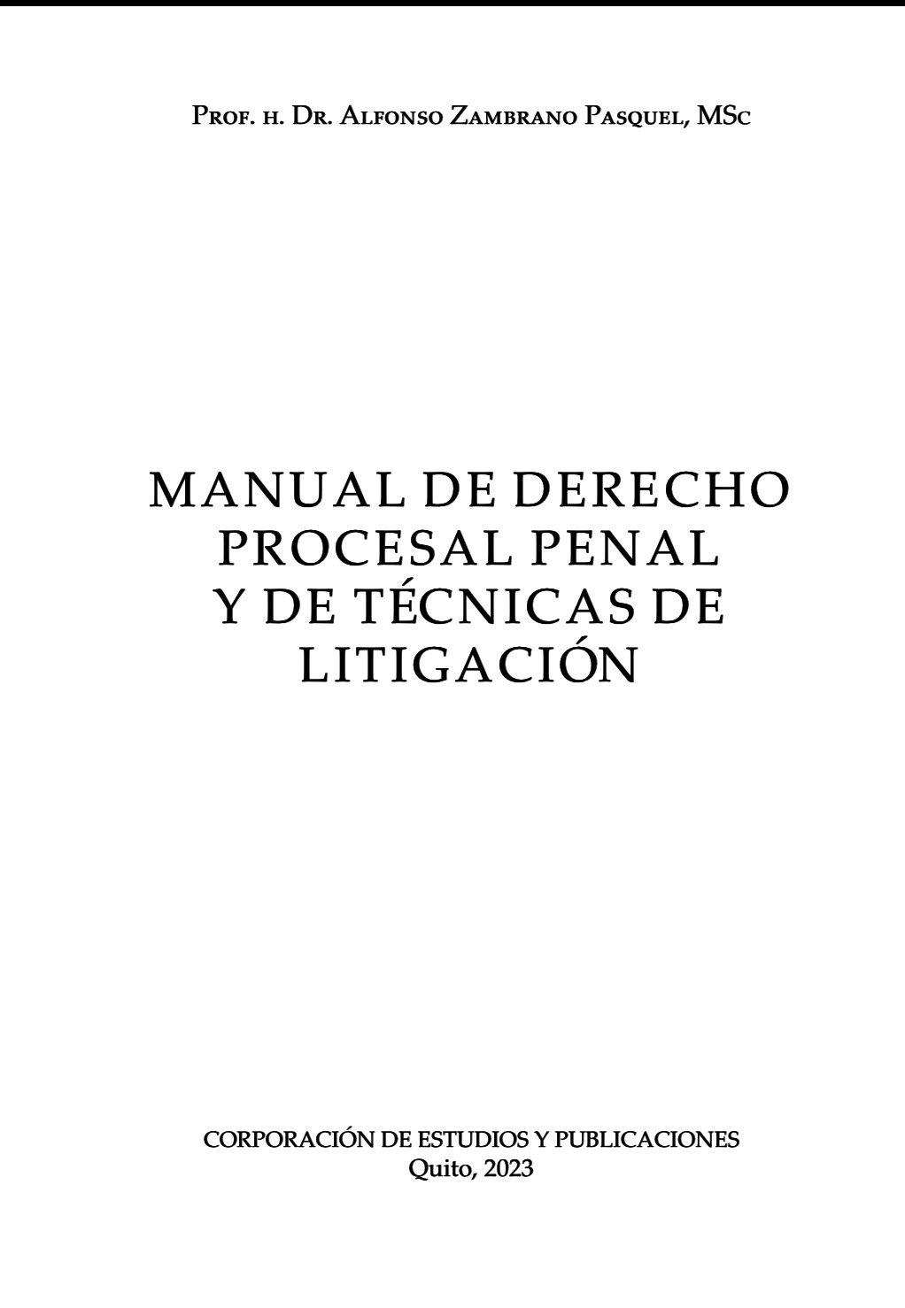 Manual de Derecho Procesal Penal y de Técnicas de Litigación